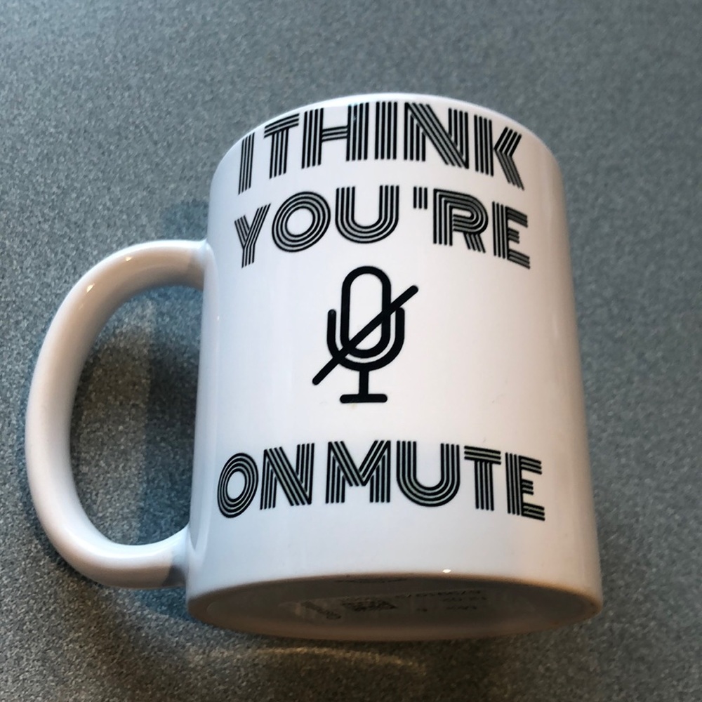 I Think You’re On Mute Mug